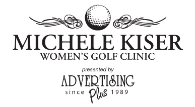 Michele Kiser Women’s Golf Clinic, Luncheon and Fashion Show presented by Advertising Plus